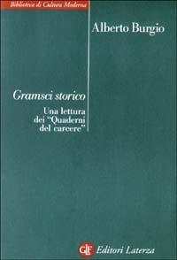 Gramsci storico. Una lettura dei «Quaderni del carcere» - Alberto Burgio - copertina