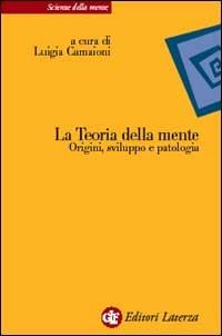 La teoria della mente. Origini, sviluppo e patologia - copertina