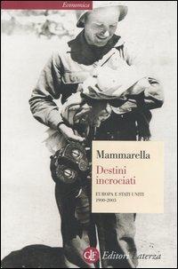 Destini incrociati. Europa e Stati Uniti 1900-2003 - Giuseppe Mammarella - copertina