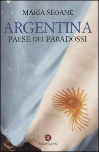 Argentina. Paese dei paradossi - María Seoane - copertina