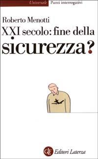 Ventunesimo secolo: fine della sicurezza? - Roberto Menotti - 3