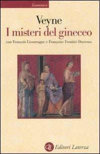 I misteri del gineceo - Paul Veyne,François Lissarrague,Françoise Frontisi Ducroux - copertina