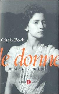 Le donne nella storia europea - Gisela Bock - copertina