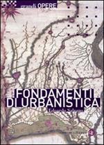 Fondamenti di urbanistica. La storia e la norma