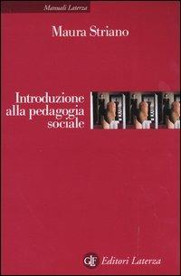 Introduzione alla pedagogia sociale - Maura Striano - copertina