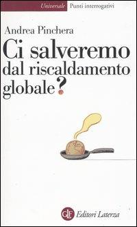 Ci salveremo dal riscaldamento globale? - Andrea Pinchera - copertina