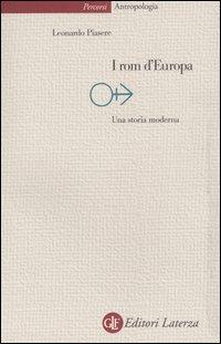 I rom d'Europa. Una storia moderna - Leonardo Piasere - copertina