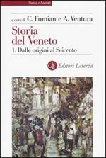 Storia del Veneto. Vol. 1: Dalle origini al Seicento.