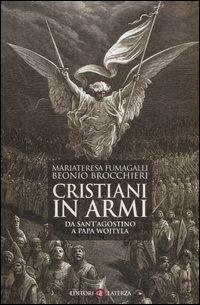 Cristiani in armi. Da Sant'Agostino a Papa Wojtyla - M. Fumagalli Beonio Brocchieri - copertina