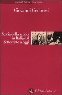 Storia della scuola in Italia dal Settecento a oggi - Giovanni Genovesi - copertina