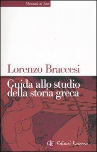 Guida allo studio della storia greca - Lorenzo Braccesi,Flavio Raviola - copertina