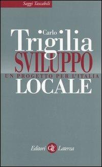 Sviluppo locale. Un progetto per l'Italia - Carlo Trigilia - copertina