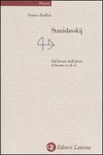 Stanislavskij. Dal lavoro dell'attore al lavoro di sé