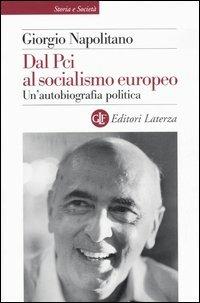 Dal Pci al socialismo europeo. Un'autobiografia politica - Giorgio Napolitano - copertina