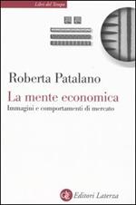 La mente economica. Immagini e comportamenti di mercato