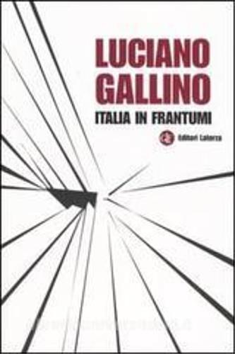 Italia in frantumi - Luciano Gallino - 3