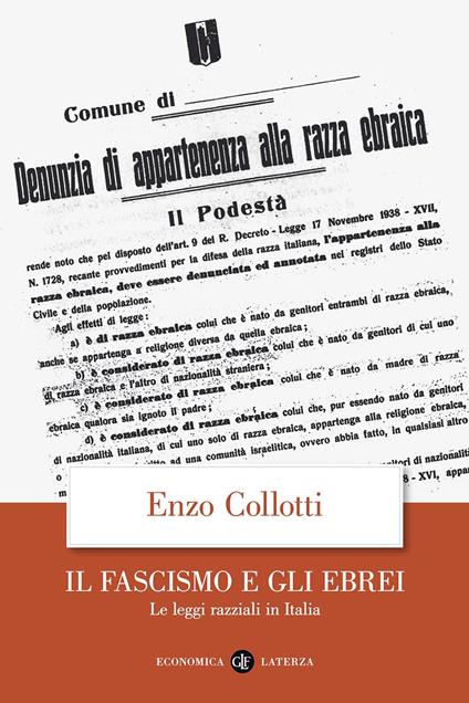 Il fascismo e gli ebrei. Le leggi razziali in Italia - Enzo Collotti -  Libro - Laterza - Economica Laterza | IBS
