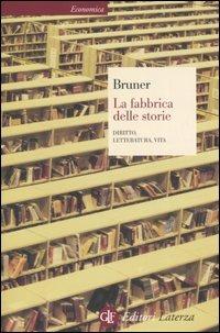 La fabbrica delle storie. Diritto, letteratura, vita - Jerome S. Bruner - copertina