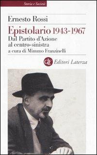 Epistolario 1943-1967. Dal Partito d'Azione al centro-sinistra - Ernesto Rossi - copertina