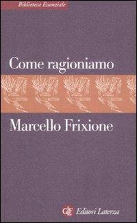 Come ragioniamo - Marcello Frixione - copertina