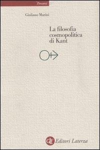 La filosofia cosmopolitica di Kant - Giuliano Marini - copertina