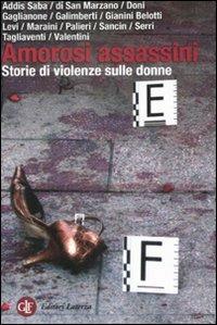 Amorosi assassini. Storie di violenze sulle donne - copertina