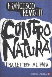 Contro natura. Una lettera al papa - Francesco Remotti - copertina