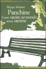 Panchine. Come uscire dal mondo senza uscirne