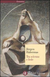 Tra scienza e fede - Jürgen Habermas - copertina