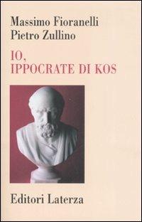 Io, Ippocrate di Kos - Massimo Fioranelli,Pietro Zullino - copertina