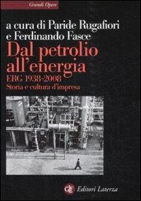 Dal petrolio all'energia. ERG 1938-2008. Storia e cultura d'impresa - copertina