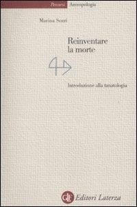 Reinventare la morte. Introduzione alla tanatologia - Marina Sozzi - copertina