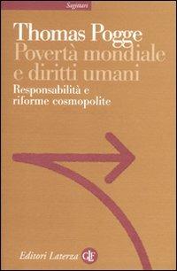 Povertà mondiale e diritti umani. Responsabilità e riforme cosmopolite - Thomas Pogge - copertina