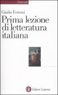 Prima lezione di letteratura italiana - Giulio Ferroni - Libro - Laterza -  Universale Laterza. Prime lezioni | IBS