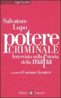 Potere criminale. Intervista sulla storia della mafia - Salvatore Lupo - copertina