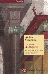 La casa di Augusto. Dai «Lupercalia» al Natale - Andrea Carandini - copertina