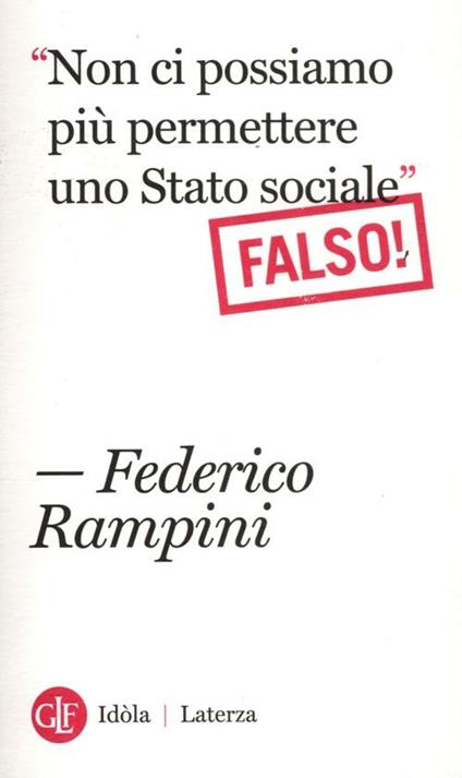 «Non ci possiamo più permettere uno stato sociale». Falso! - Federico Rampini - copertina