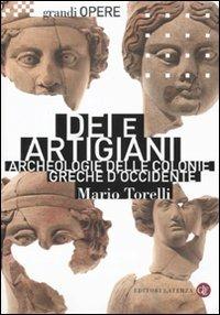 Dei e artigiani. Archeologia delle colonie greche d'Occidente - Mario Torelli - copertina