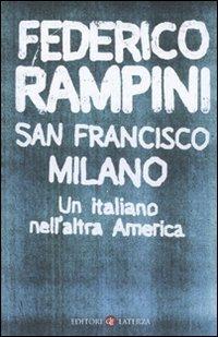 San Francisco-Milano. Un italiano nell'altra America - Federico Rampini - copertina