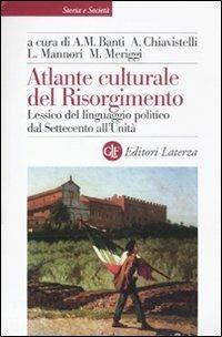 Atlante culturale del Risorgimento. Lessico del linguaggio politico dal Settecento all'Unità - copertina