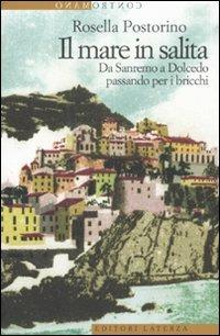 Il mare in salita. Da Sanremo a Dolcedo passando per i bricchi - Rosella Postorino - copertina