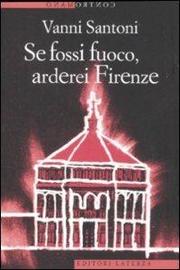 Se fossi fuoco, arderei Firenze - Vanni Santoni - copertina