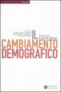 Il cambiamento demografico. Rapporto proposta sul futuro dell'Italia - copertina
