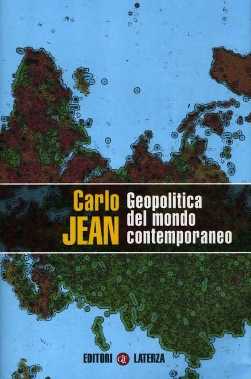 Geopolitica del mondo contemporaneo - Carlo Jean - Libro - Laterza -  Manuali Laterza | IBS