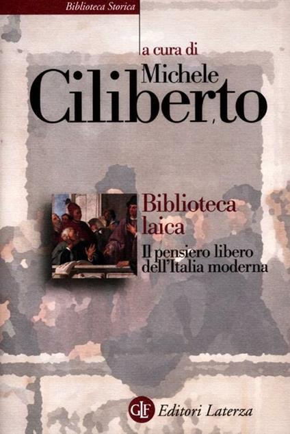 Biblioteca laica. Il pensiero libero dell'Italia moderna - copertina