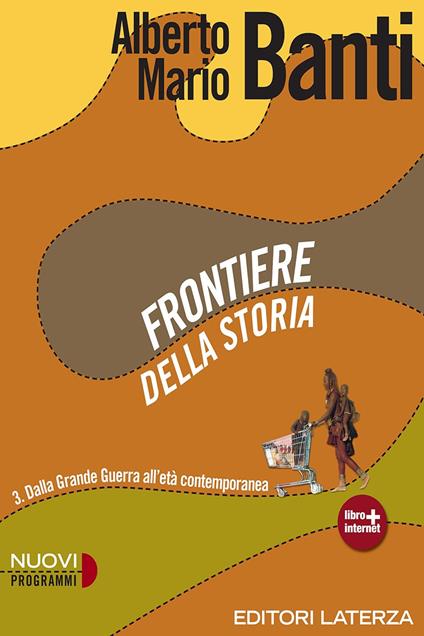  Frontiere della storia. Con materiali per il docente. Con espansione online. Vol. 3: Dalla Grande Guerra all'età contemporanea