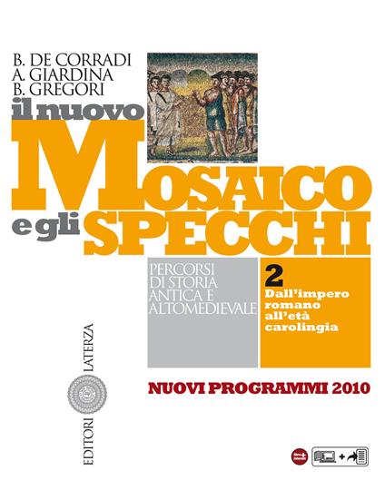 Il nuovo Mosaico e gli specchi. vol. 2. Dall’impero romano all'età carolingia - De Corradi Bruno,Giardina Andrea,Barbara Gregori - ebook