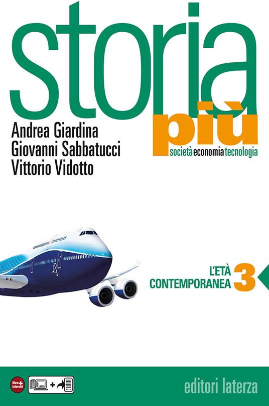  Storia più. Società economia tecnologia. Con e-book. Con espansione online. Vol. 3: L'età contemporanea