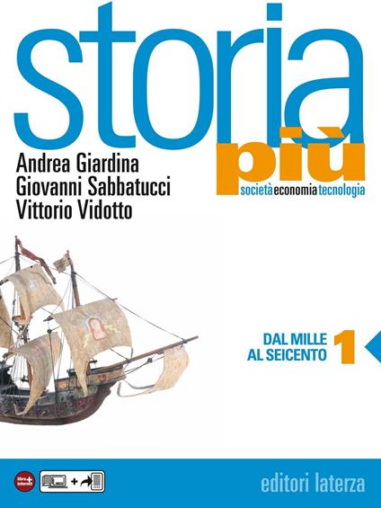 Storia più. vol. 1 Dal Mille al Seicento - Giardina Andrea,Giovanni Sabbatucci,Vittorio Vidotto - ebook