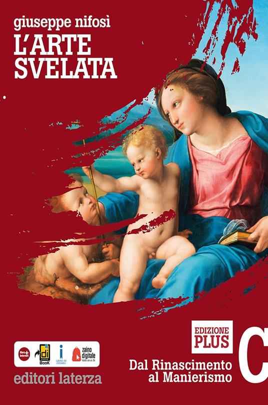  L'arte svelata. Disegno, materiali, tecnologia. Ediz. plus. Con e-book. Con espansione online. Con Libro: Cittadini dell'arte. Vol. C: Dal Rinascimento al manierismo